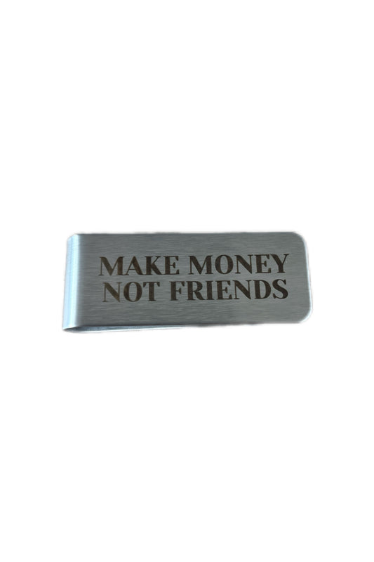 MONEY CLIP "MAKE MONEY NOT FRIENDS"