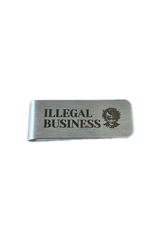 MONEY CLIP "ILLEGAL BUSINESS"
